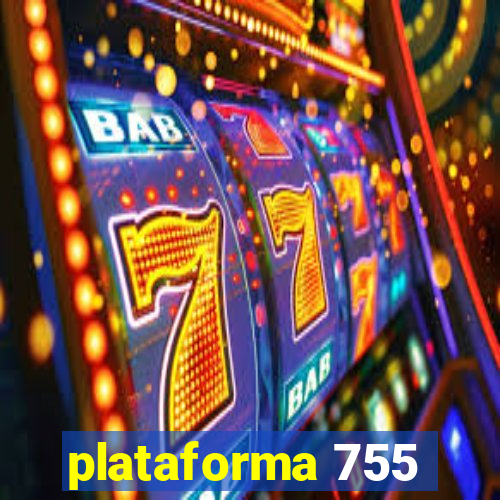 plataforma 755